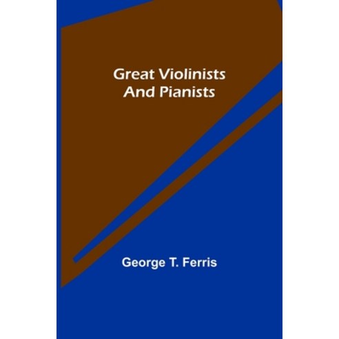 (영문도서) Great Violinists and Pianists Paperback, Alpha Edition, English, 9789356316539