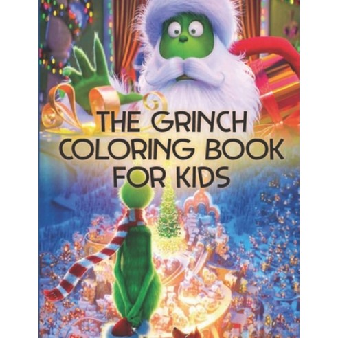 The Grinch coloring book for kids: Perfect christmas gift with +40 design and high quality paper for... Paperback, Independently Published, English, 9798567886915