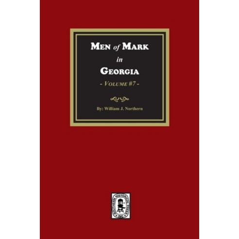 (영문도서) Men of Mark in GEORGIA Volume #7 Paperback, Southern Historical Press, English, 9781639141173