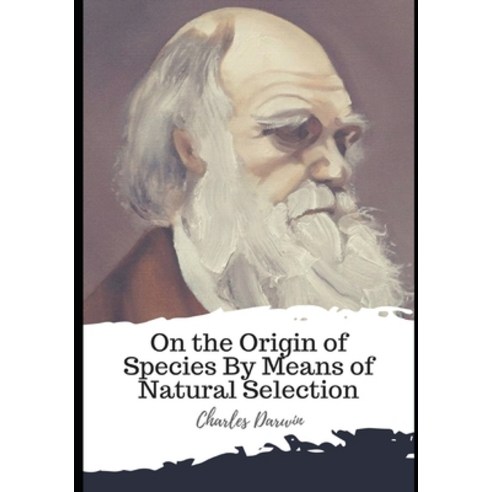 On the Origin of Species By Means of Natural Selection Paperback, Independently Published, English, 9798596268607
