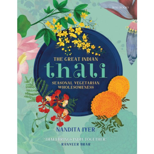 (영문도서) The Great Indian Thali: Seasonal Vegetarian Wholesomeness Hardcover, Roli Books, English, 9789392130434