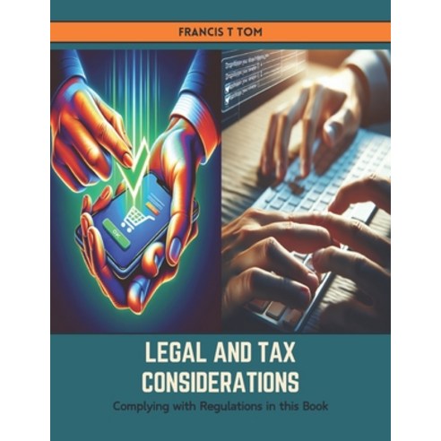 (영문도서) Legal and Tax Considerations: Complying with Regulations in this Book Paperback, Independently Published, English, 9798883418906