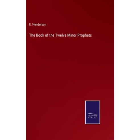 (영문도서) The Book of the Twelve Minor Prophets Hardcover, Salzwasser-Verlag, English, 9783375044411
