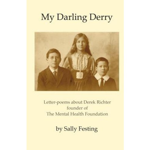 (영문도서) My Darling Derry: Letter-poems about Derek Richter founder of The Mental Health Foundation Paperback, Fair Acre Press, English, 9781911048350