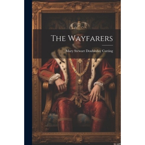 (영문도서) The Wayfarers Paperback, Legare Street Press, English, 9781021290373