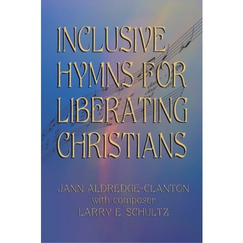 (영문도서) Inclusive Hymns For Liberating Christians Hardcover, Eakin Press, English, 9781681792866