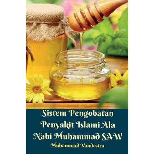 Sistem Pengobatan Penyakit Islami Ala Nabi Muhammad SAW Paperback, Blurb