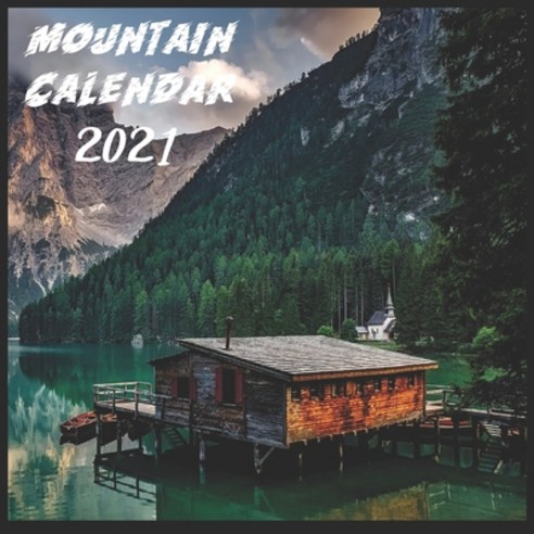 mountain calendar 2021: mountain wall calendar 2021 Paperback, Independently Published, English, 9798561777882