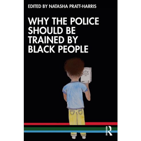 (영문도서) Why the Police Should Be Trained by Black People Paperback, Routledge, English, 9780367684136