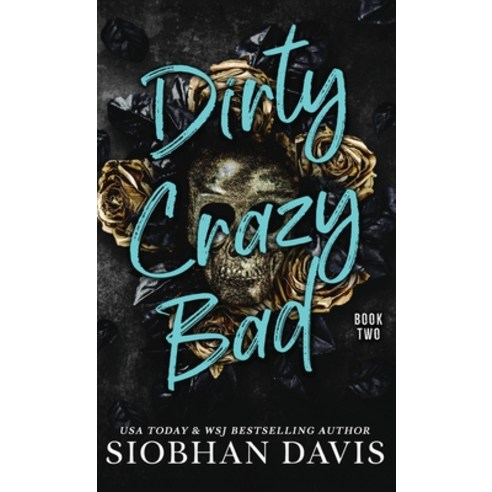 (영문도서) Dirty Crazy Bad (Hardcover): Dirty Crazy Bad Duet Book 2 Hardcover, Siobhan Davis, English, 9781959194293