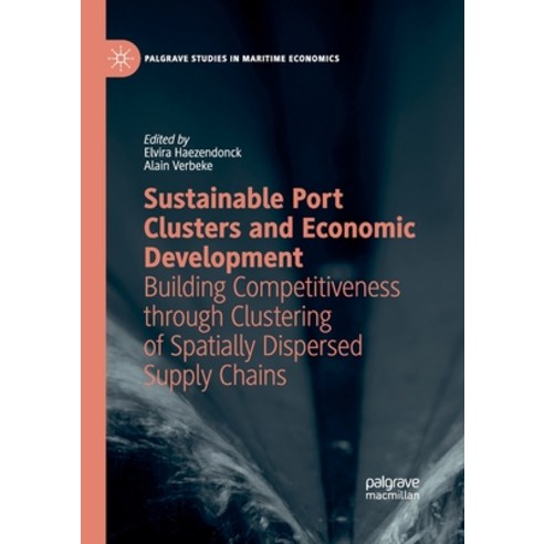 (영문도서) Sustainable Port Clusters and Economic Development: Building Competitiveness through Clusteri... Paperback, Palgrave MacMillan, English, 9783030403232