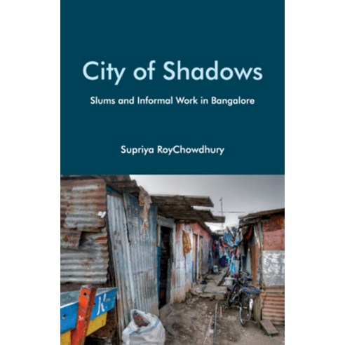 (영문도서) City of Shadows: Slums and Informal Work in Bangalore Hardcover, Cambridge University Press, English, 9781108839365