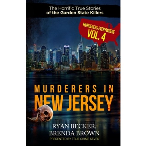 Murderers In New Jersey: The Horrific True Stories of the Garden State Killers Paperback, Independently Published, English, 9798712391066