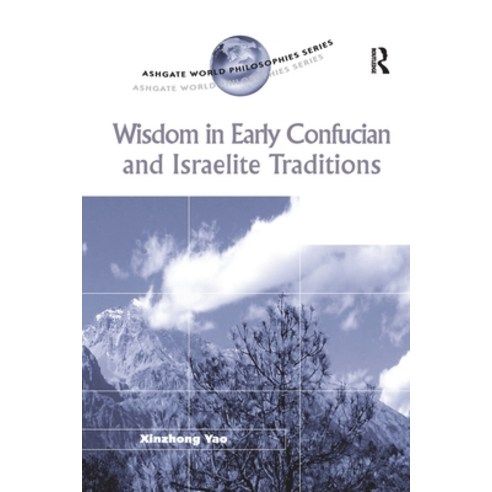 (영문도서) Wisdom in Early Confucian and Israelite Traditions Paperback, Routledge, English, 9781138272477