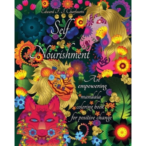 Self-Nourishment: An empowering mandala coloring book for positive change Paperback, Ian Success Inc