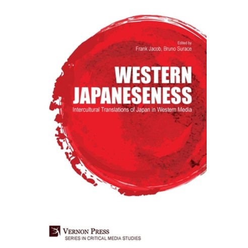 Western Japaneseness: Intercultural Translations of Japan in Western Media Paperback, Vernon Press, English, 9781648892165
