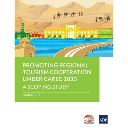 Promoting Regional Tourism Cooperation under CAREC 2030: A Scoping Study Paperback, Asian Development Bank