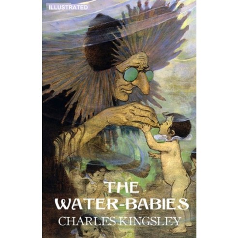 The Water-Babies Illustrated Paperback, Independently Published, English, 9798580881836