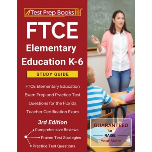 FTCE Elementary Education K-6 Study Guide: FTCE Elementary Education Exam Prep and Practice Test Que... Paperback, Test Prep Books