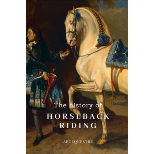 (영문도서) The History of Horseback Riding Paperback, Independently Published, English, 9798343764970