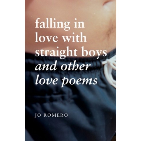 (영문도서) Falling in Love with Straight Boys and Other Love Poems Paperback, Independently Published, English, 9798390738979
