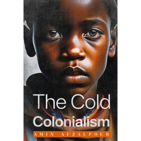 (영문도서) The cold colonialism Paperback, Independently Published, English, 9798396060630