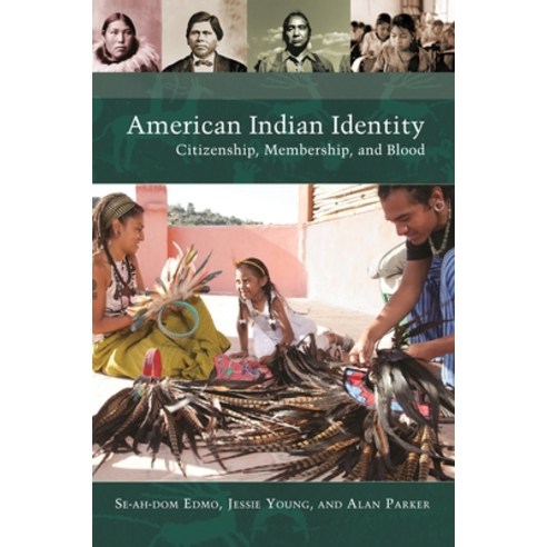 (영문도서) American Indian Identity: Citizenship Membership and Blood Hardcover, Praeger, English, 9781440831461