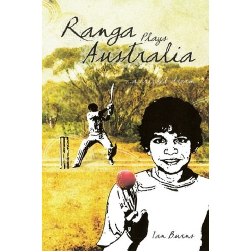 Ranga Plays Australia - a cricket dream Paperback, Lulu.com, English, 9781291349870