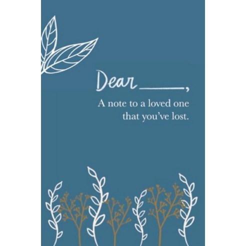 (영문도서) A Note to a Loved One You''ve Lost: Grief Journal Paperback, Lulu.com, English, 9781329737464