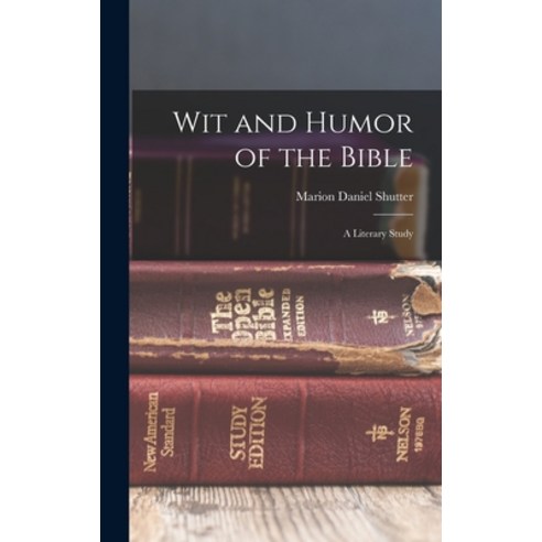 (영문도서) Wit and Humor of the Bible: A Literary Study Hardcover, Legare Street Press, English, 9781016095709