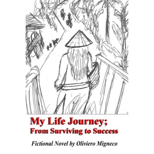 My Life Journey; from Surviving to Success: 30 days Surviving 30 years to Success Paperback, Independently Published, English, 9798716515888