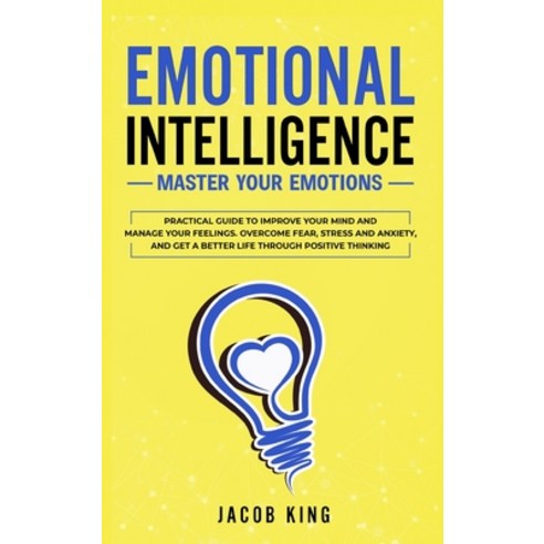 Emotional Intelligence: Master your Emotions. Practical Guide to Improve Your Mind and Manage Your F... Hardcover, Charlie Creative Lab, English, 9781801824682