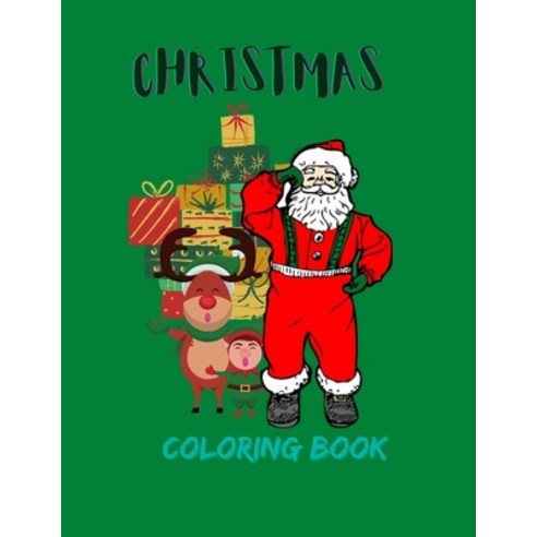 Christmas Coloring Book: Funny Christmas Decorate Coloring Book Gifts for Adults With 100 Pages Paperback, Independently Published, English, 9798576990351