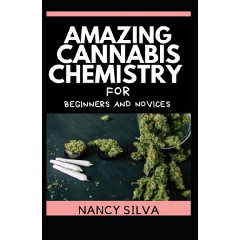 (영문도서) Amazing Cannabis Chemistry for Beginners and Novices Paperback, Independently Published, English, 9798522043100