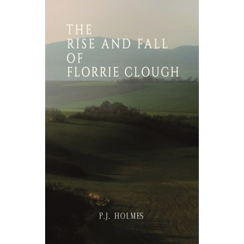 (영문도서) The Rise and Fall of Florrie Clough Hardcover, Austin Macauley, English, 9781035800100
