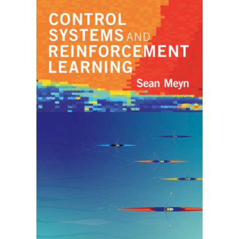 (영문도서) Control Systems and Reinforcement Learning Hardcover, Cambridge University Press, English, 9781316511961