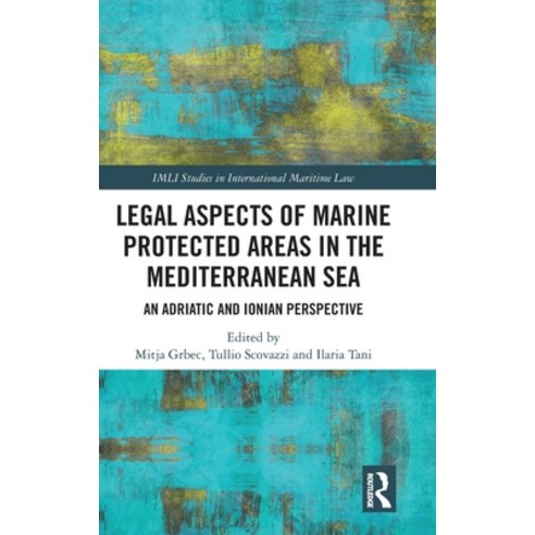 (영문도서) Legal Aspects of Marine Protected Areas in the Mediterranean Sea: An Adriatic and Ionian Pers... Hardcover, Routledge, English, 9781032435640
