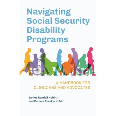 (영문도서) Navigating Social Security Disability Programs: A Handbook for Clinicians and Advocates Hardcover, ABC-Clio, LLC, English, 9781440870019