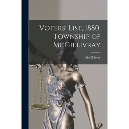 (영문도서) Voters'' List 1880 Township of McGillivray [microform] Paperback, Legare Street Press, English, 9781014167996