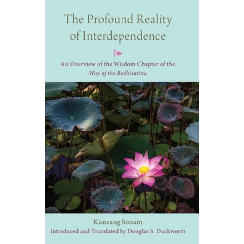 (영문도서) Profound Reality of Interdependence: An Overview of the Wisdom Chapter of the Way of the Bodh... Hardcover, Paperbackshop UK Import, English, 9780190911911