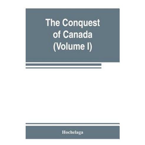 (영문도서) The conquest of Canada (Volume I) Paperback, Alpha Edition, English, 9789353803056