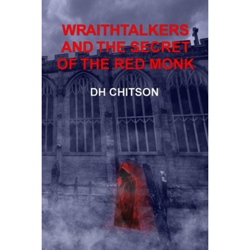 WraithTalkers and the Secret of the Red Monk Paperback, Independently Published