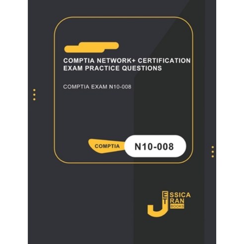 (영문도서) CompTIA Network+ Certification Exam Practice Questions: CompTIA Exam N10-008 Paperback, Independently Published, English, 9798361634286