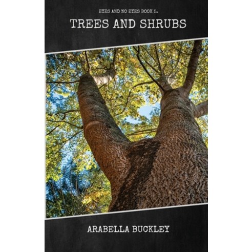 (영문도서) Trees and Shrubs Paperback, Living Book Press, English, 9781922619952
