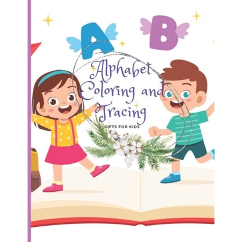 Alphabet Coloring and Tracing Gifts For Kids: Letter Tracing Coloring Animals Preschool Handwriting ... Paperback, Independently Published