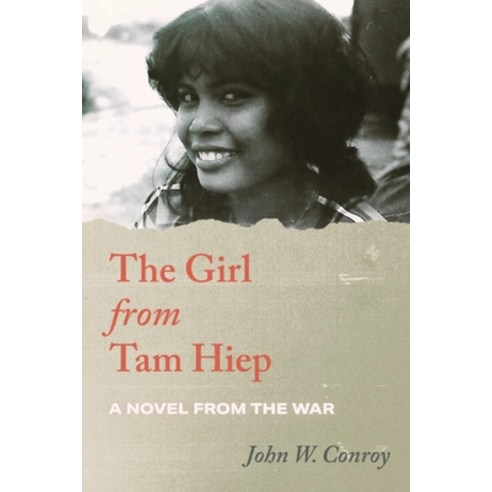 (영문도서) The Girl from Tam Hiep: A Novel from the War Paperback, Bookbaby, English, 9781098371678