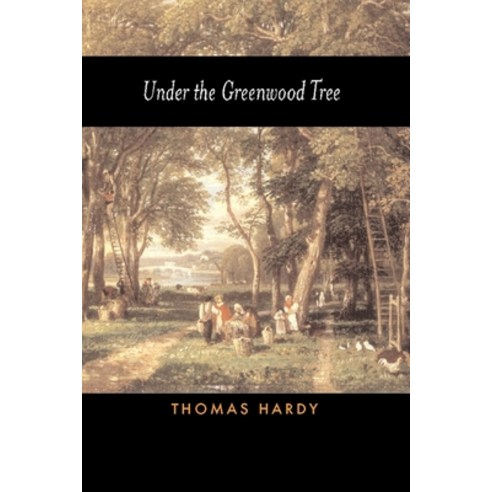 Under the Greenwood Tree Illustrated Paperback, Independently Published, English, 9798578210556