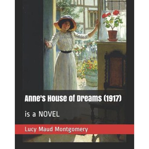 Anne''s House of Dreams (1917): is a NOVEL Paperback, Independently Published, English, 9781093603736
