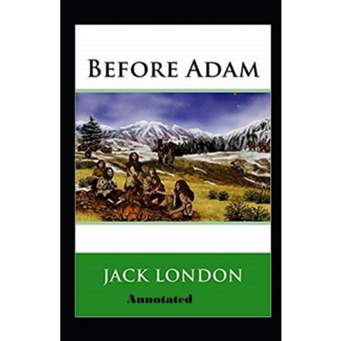 Before Adam Annotated Paperback, Independently Published, English, 9798703205631