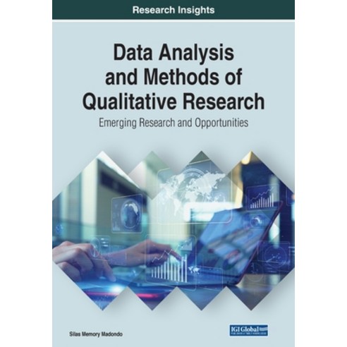 Data Analysis and Methods of Qualitative Research: Emerging Research and Opportunities Paperback, Information Science Reference, English, 9781799885504